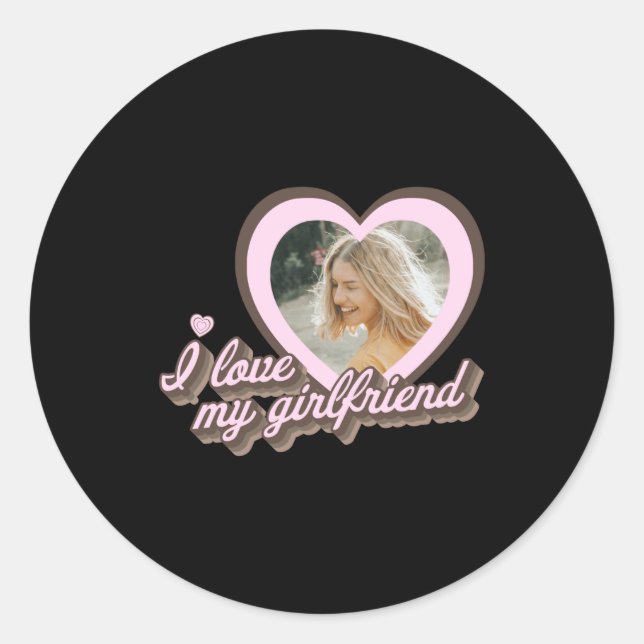 I Love My Girlfriend  Classic Round Sticker (Front)