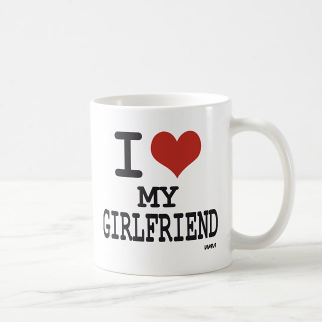 I love my girlfriend coffee mug (Right)