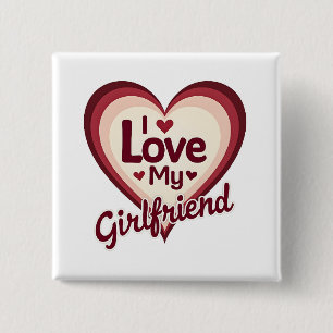 I Love My Girlfriend Custom 15 Cm Square Badge