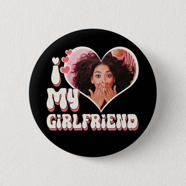 I Love My Girlfriend Custom Black 6 Cm Round Badge (Front)