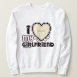 I Love My Girlfriend Custom Crewneck Sweatshirt<br><div class="desc">cute and bubbly font that says " I Love My GIRLFRIEND" with a huge heart that allows you to insert your image</div>