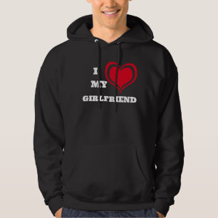 I Love My Girlfriend Custom Hoodie