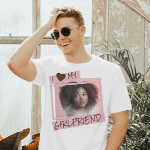 I love my girlfriend   Custom photo and text T-Shirt