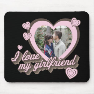 I Love My Girlfriend Custom Photo Mouse Mat