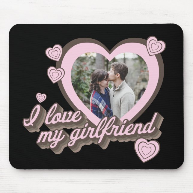 I Love My Girlfriend Custom Photo Mouse Mat (Front)