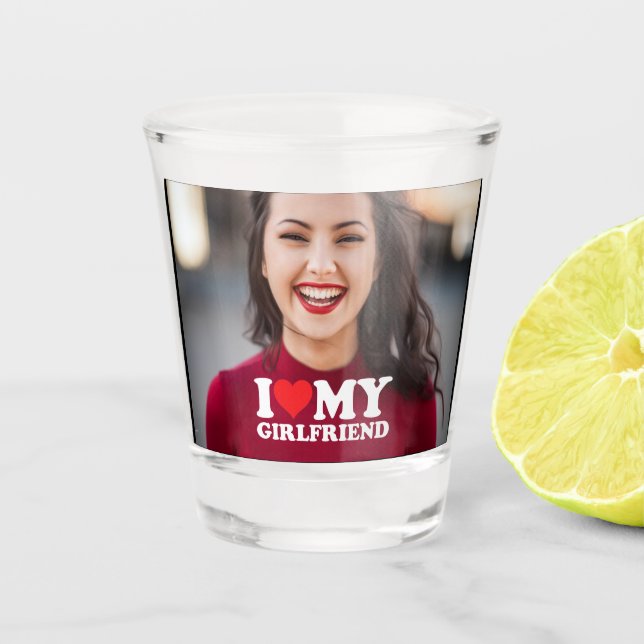 I Love My Girlfriend Custom Photo Shot Glass (Front)