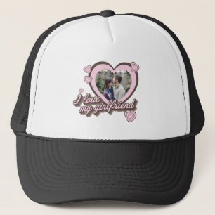 I Love My Girlfriend Custom Photo Trucker Hat