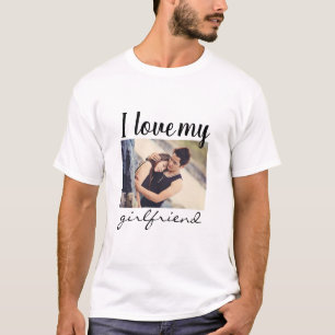 I love my girlfriend custom photo white   T-Shirt