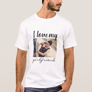 I love my girlfriend custom photo white   T-Shirt