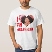 I Love My Girlfriend Custom T-Shirt (Front)