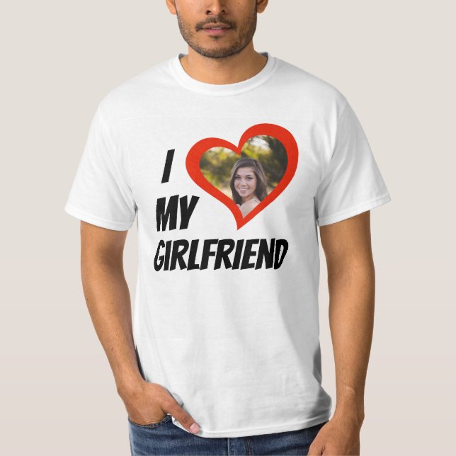 I Love my Girlfriend Custom T-Shirt (Front)