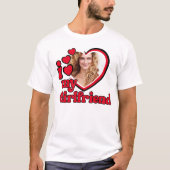 I Love My Girlfriend Custom  T-Shirt (Front)
