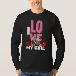 I Love My Girlfriend Custom T-Shirt