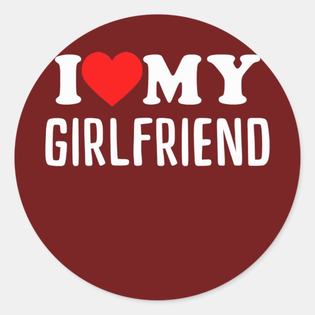 I love my Girlfriend Cute Couple GF Father's day  Classic Round Sticker (Front)