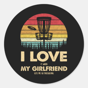 I Love My Girlfriend Disc Golf Funny Frisbee Gift  Classic Round Sticker