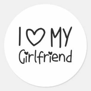 I love my girlfriend - gift for birthday classic round sticker