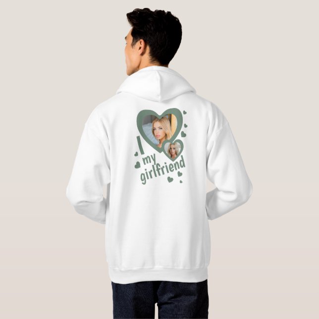 I love my Girlfriend Green photo front and back Hoodie (Back Full)