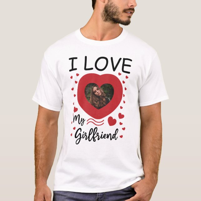 I Love My Girlfriend Heart Custom Photo T-Shirt (Front)