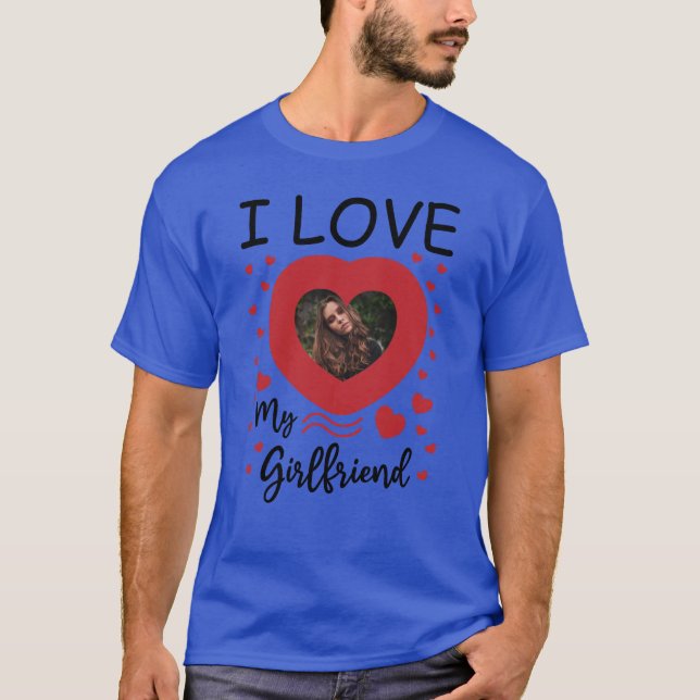 I Love My Girlfriend Heart Custom Photo T-Shirt (Front)