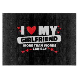 i love my girlfriend heart cutting board