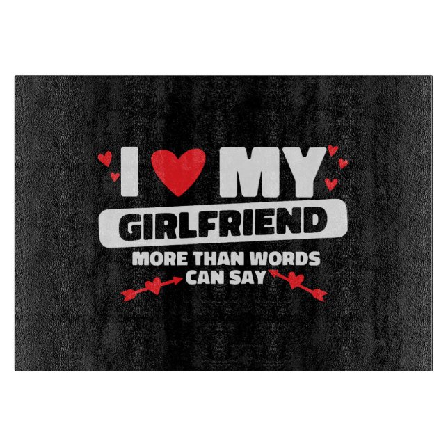 i love my girlfriend heart cutting board (Front)
