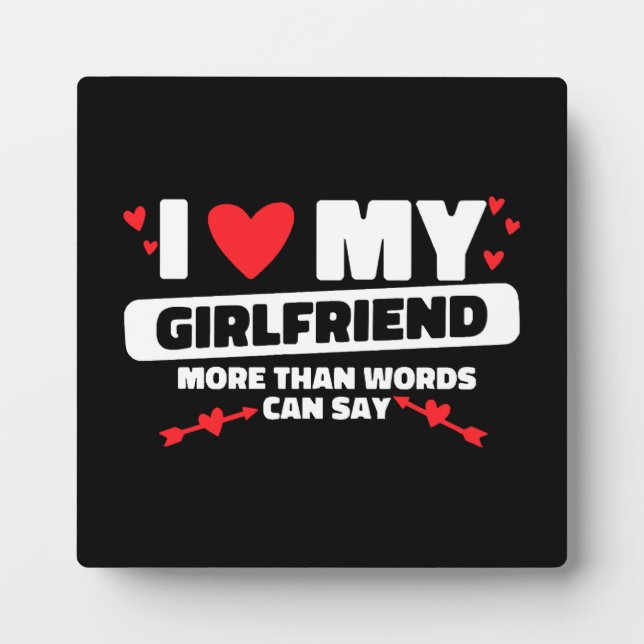 i love my girlfriend heart plaque (Front)