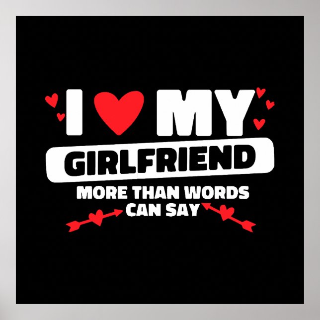 i love my girlfriend heart poster (Front)