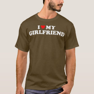 I Love My Girlfriend I Heart My Girlfriend GF T-Shirt
