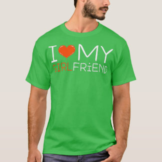 I Love My Girlfriend I Heart My Girlfriend GF  T-Shirt