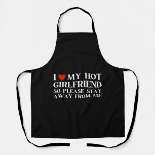 I Love My Girlfriend I Love My Hot Girlfriend Apron