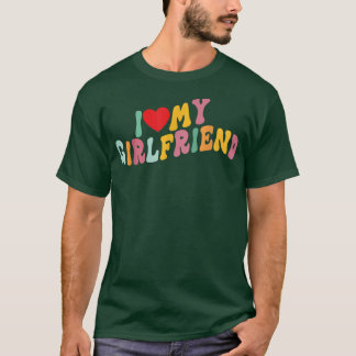 I Love My Girlfriend I Red Heart My Girlfriend GF T-Shirt