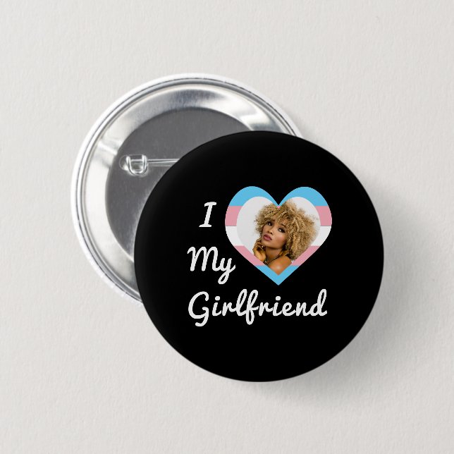 I Love My Girlfriend LGBT Trans Pride Custom Photo 6 Cm Round Badge (Front & Back)
