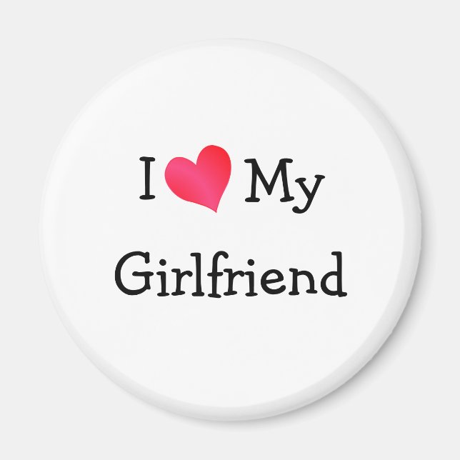 I Love My Girlfriend Magnet (Front)