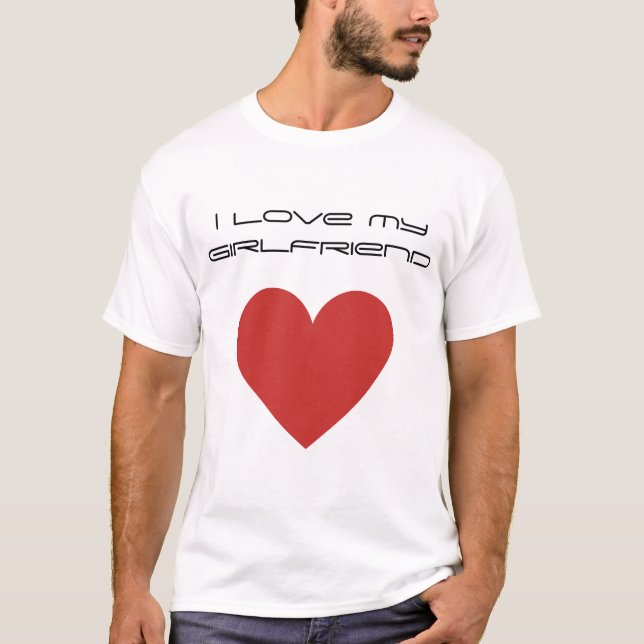 I love my girlfriend mens T-shirt (Front)