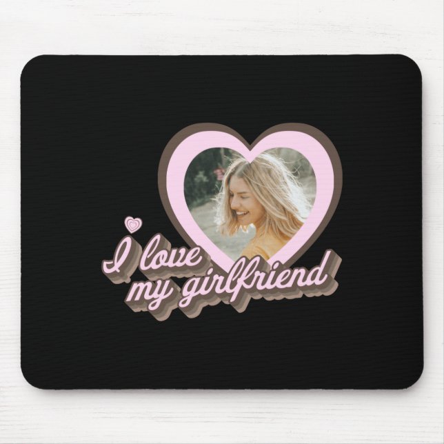 I Love My Girlfriend  Mouse Mat (Front)