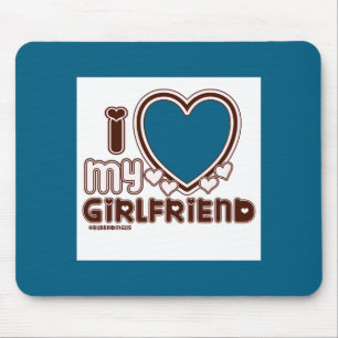 I Love My Girlfriend  Mouse Mat