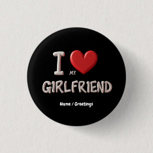 I Love My Girlfriend Perfect Way to Show Affection 3 Cm Round Badge