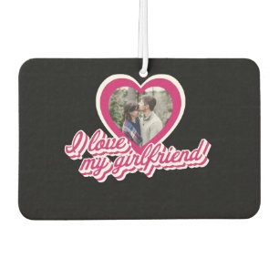 I Love My Girlfriend Personalised Custom Photo Car Air Freshener