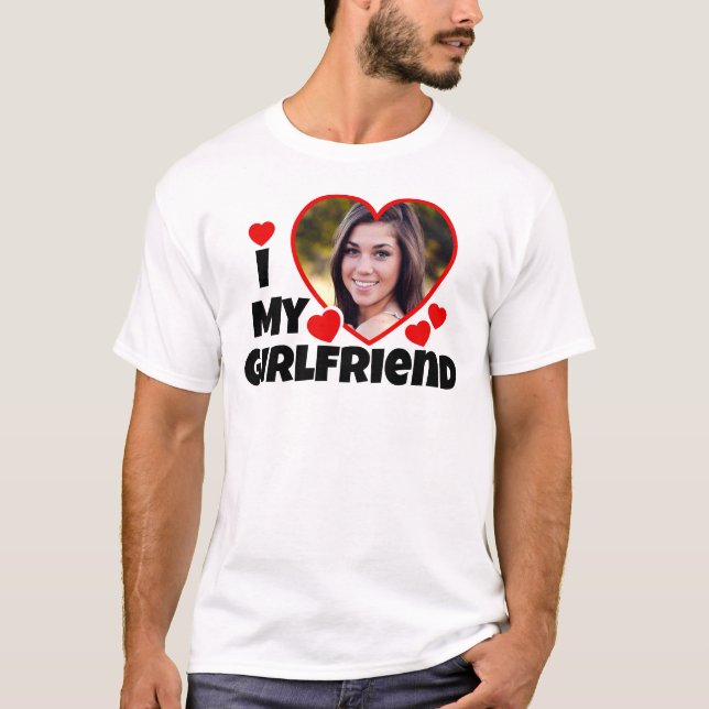 I Love My Girlfriend Personalised Photo T-Shirt (Front)