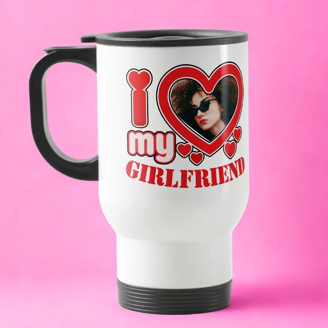 I Love My Girlfriend Personalised Photo Text Travel Mug (Creator Uploaded)