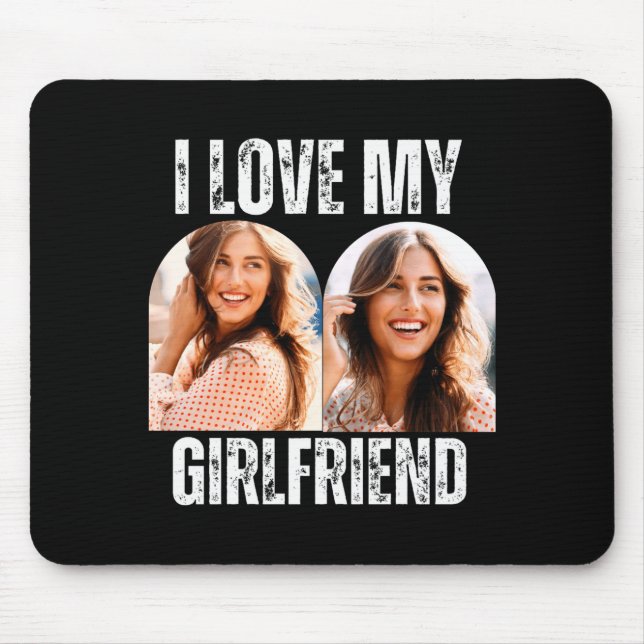 I Love My Girlfriend Photo Funny Boyfriend Gift  Mouse Mat (Front)