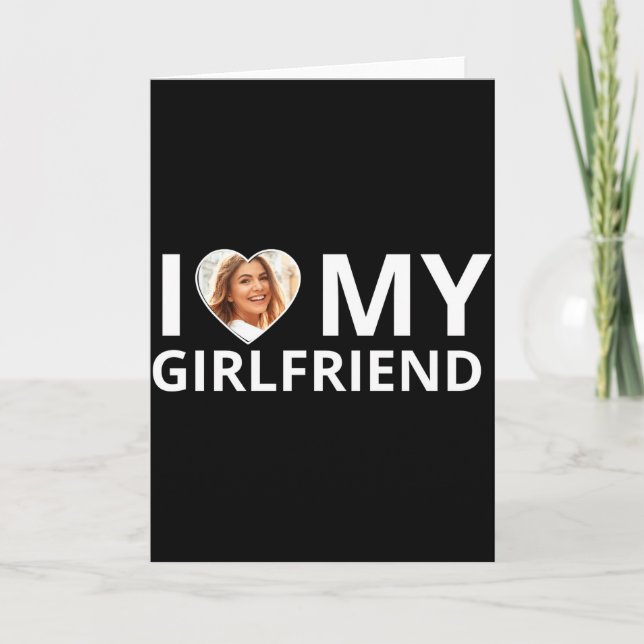 I Love My Girlfriend Photo Heart Funny Boyfriend T Card (Front)