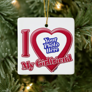 I Love My Girlfriend Photo Red Heart Ceramic Ornament