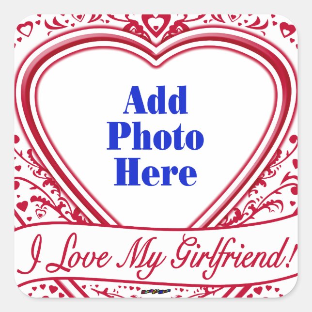 I Love My Girlfriend! Photo Red Hearts Square Sticker (Front)
