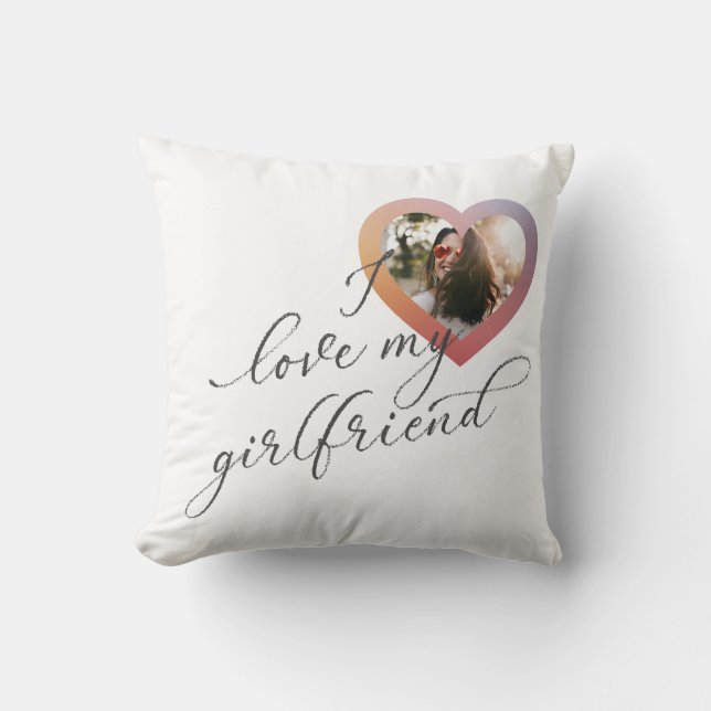 I love my Girlfriend Romant Script Valentine Photo Cushion (Front)