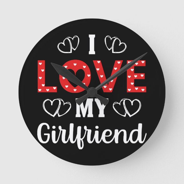 I Love My Girlfriend Round Clock (Front)