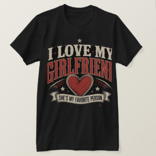 I Love My Girlfriend She's My Favourite Person Vin T-Shirt