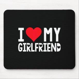 I Love My Girlfriend Shirt I Heart Girlfriend Love Mouse Mat