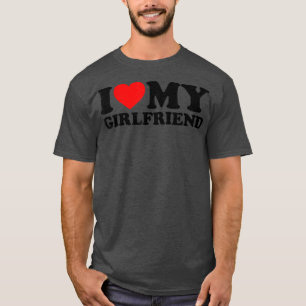 I Love My Girlfriend Shirt I Heart My Girlfriend S