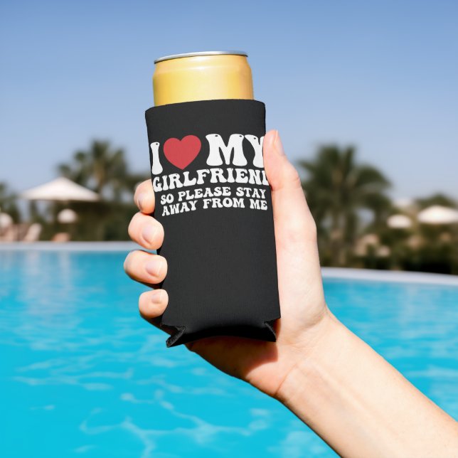 I Love My Girlfriend So Please Stay Away From Me Seltzer Can Cooler (In Situ Pool)